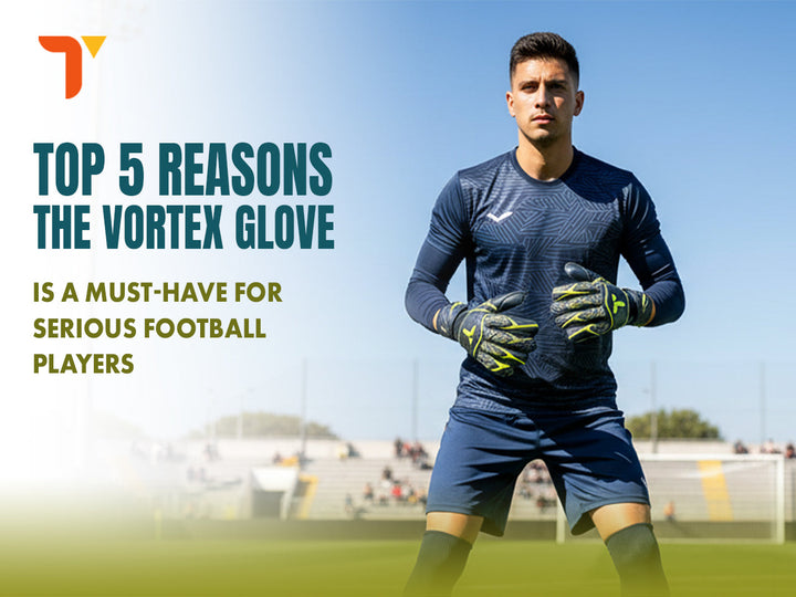 Top 5 Reasons the Vortex Glove is a Must-Have for Serious Football Players