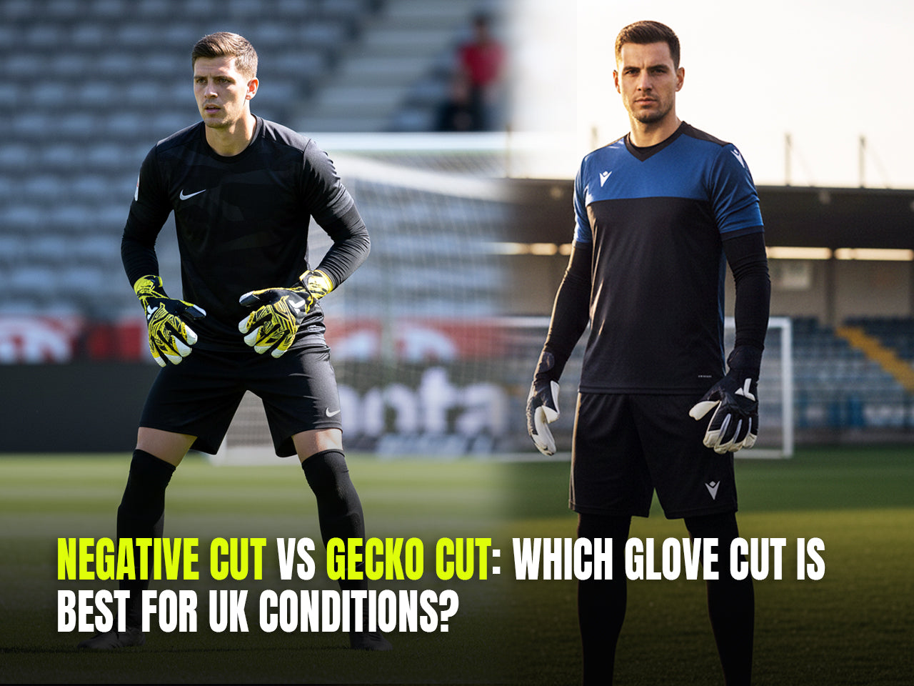 Negative Cut vs Gecko Cut: Which Glove Cut is Best for UK Conditions?