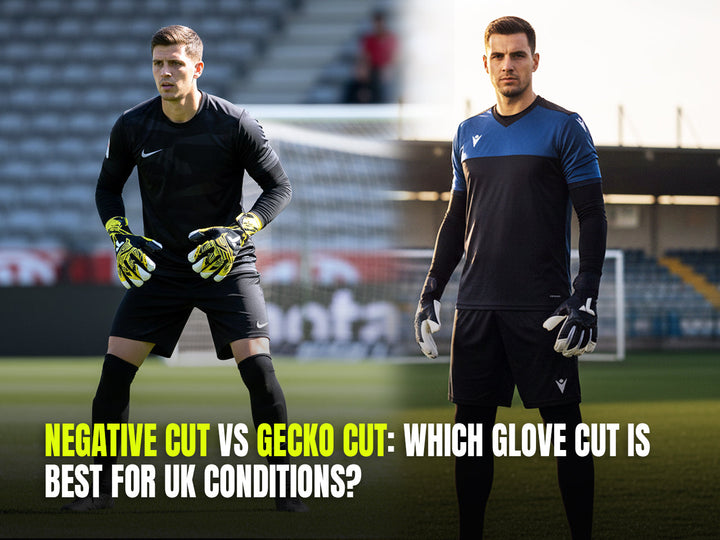 Negative Cut vs Gecko Cut: Which Glove Cut is Best for UK Conditions?